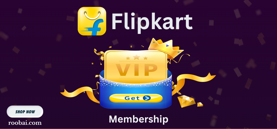 Shop Like a VIP with Flipkart VIP Membership via Roobai.com