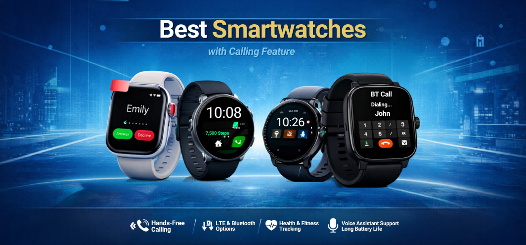 Best Smartwatches With Calling Feature